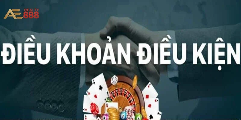 Tổng hợp những điều khoản điều kiện quan trọng tại nhà cái AE888