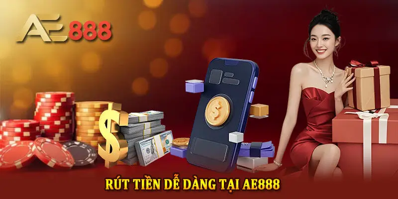 Các Phương Thức Rút Tiền AE888